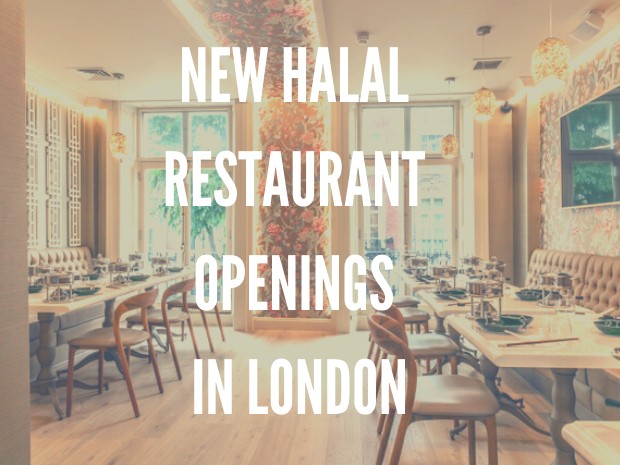 New Halal Restaurants in London - Halal Girl About Town